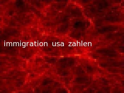 immigration usa zahlen