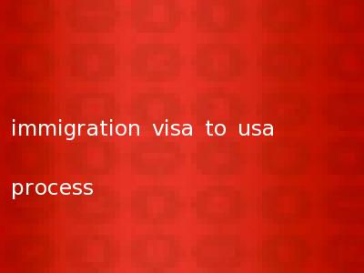 immigration visa to usa process