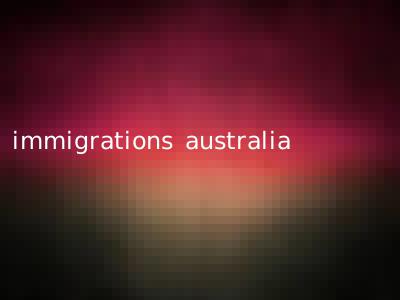 immigrations australia