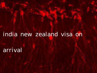 india new zealand visa on arrival