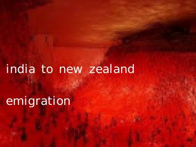 india to new zealand emigration