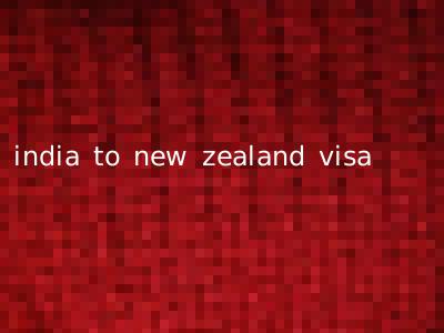 india to new zealand visa