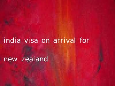 india visa on arrival for new zealand