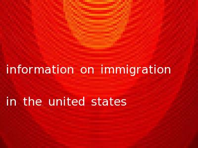 information on immigration in the united states