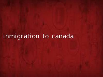 inmigration to canada