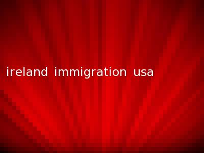 ireland immigration usa