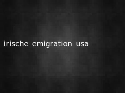 irische emigration usa