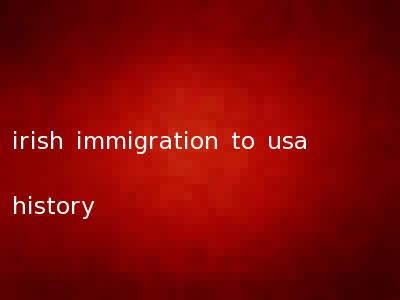 irish immigration to usa history