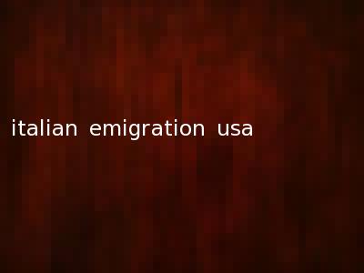italian emigration usa