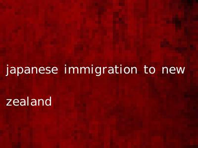 japanese immigration to new zealand