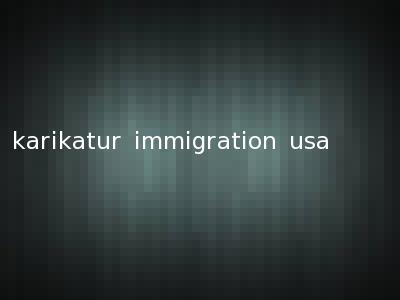 karikatur immigration usa