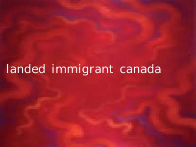 landed immigrant canada