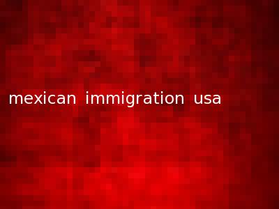 mexican immigration usa