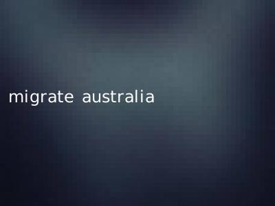 migrate australia