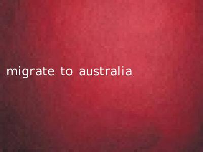 migrate to australia