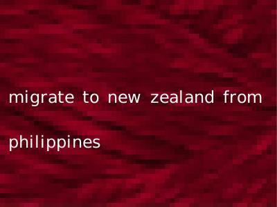 migrate to new zealand from philippines