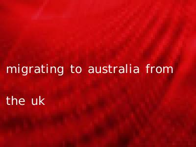 migrating to australia from the uk