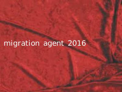 migration agent 2016