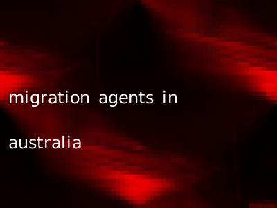 migration agents in australia