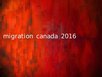 migration canada 2016