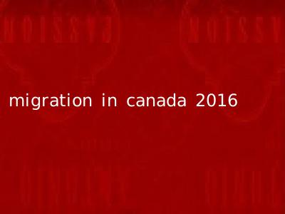 migration in canada 2016
