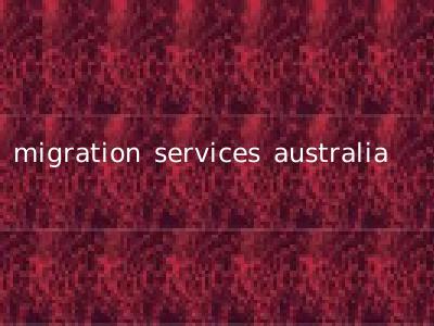migration services australia