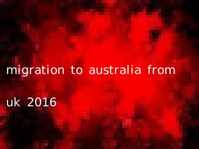 migration to australia from uk 2016