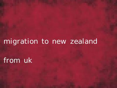 migration to new zealand from uk