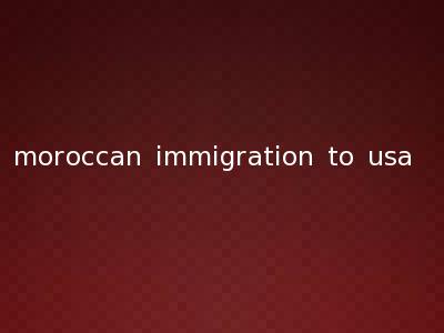 moroccan immigration to usa