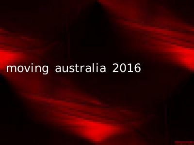 moving australia 2016