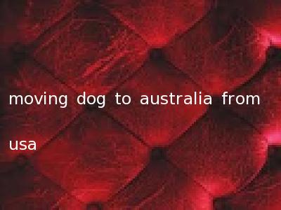 moving dog to australia from usa