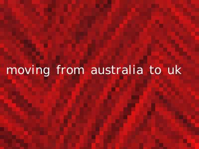 moving from australia to uk