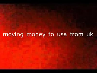 moving money to usa from uk