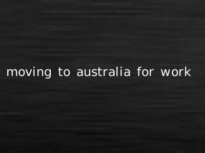 moving to australia for work