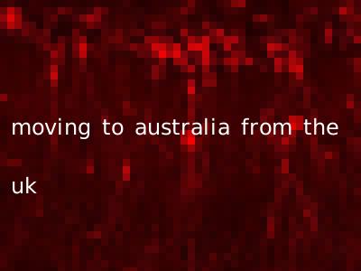 moving to australia from the uk