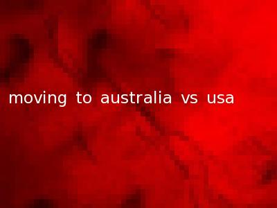 moving to australia vs usa