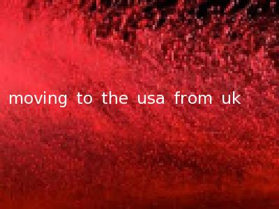 moving to the usa from uk