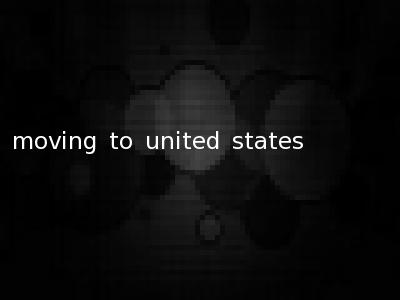 moving to united states