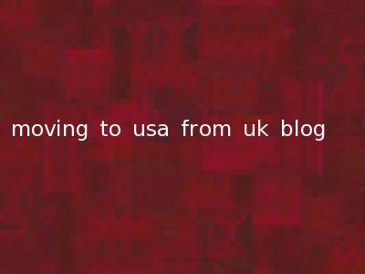 moving to usa from uk blog