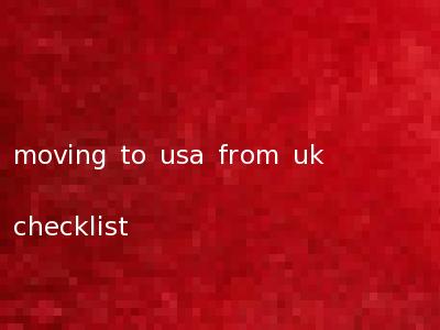 moving to usa from uk checklist