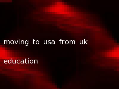 moving to usa from uk education