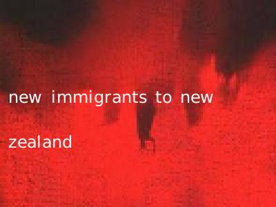 new immigrants to new zealand