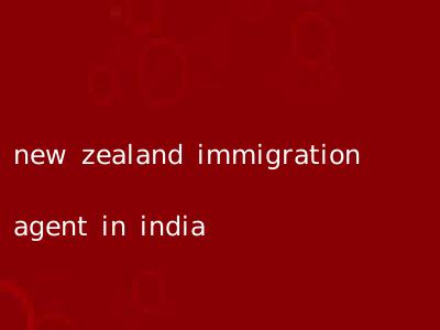 new zealand immigration agent in india