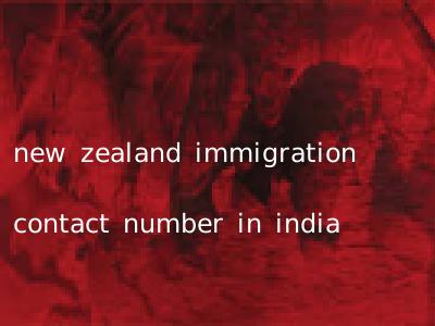 new zealand immigration contact number in india