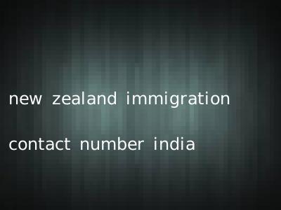 new zealand immigration contact number india