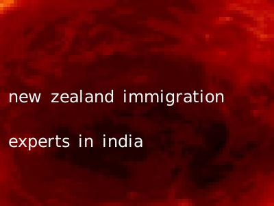 new zealand immigration experts in india
