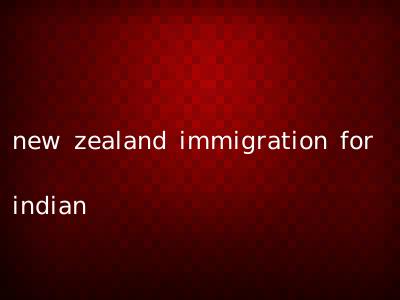 new zealand immigration for indian
