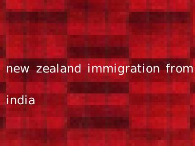 new zealand immigration from india
