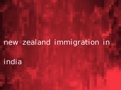 new zealand immigration in india