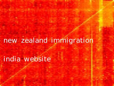 new zealand immigration india website